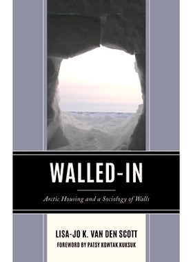 预订 Walled-In: Arctic Housing and a Sociology of Walls 围墙内:北极住宅与围墙社会学: 9781666959895