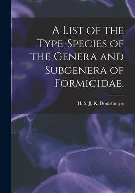 [预订]A List of the Type-species of the Genera and Subgenera of Formicidae. 9781014767509