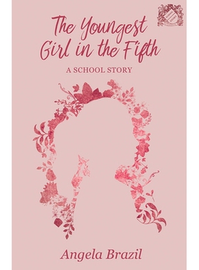 预订 The Youngest Girl in the Fifth: A School Story: 9781528702126