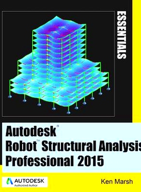 预订 Autodesk Robot Structural Analysis Professional 2015: Essentials: 9780991518111