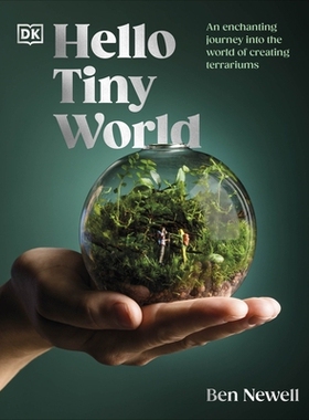 预订 Hello Tiny World: An Enchanting Journey into the World of Creating Terrariums 你好，小小世界：走进玻璃容器制作世界