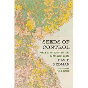 预订 Seeds of Control: Japan’s Empire of Forestry in Colonial Korea 控制种子：殖民地时期的日本林业帝国: 9780295747453