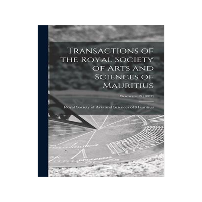 [预订]Transactions of the Royal Society of Arts and Sciences of Mauritius; new ser.: v.19 (1887) 9781015376274