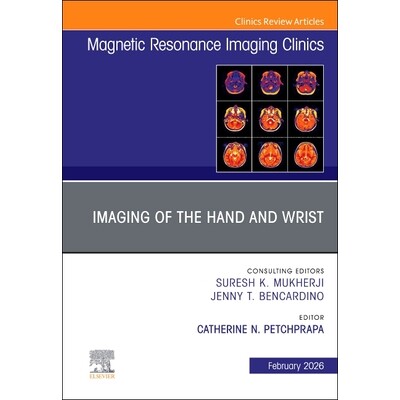 预订 Imaging of the Hand and Wrist, An Issue of Magnetic Resonance Imaging Clinics of North America 手与腕部影像学:《北