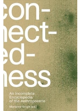 预订 Connectedness: an incomplete encyclopedia of anthropocene (2nd edition): views, thoughts, considerations, insights,