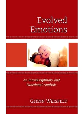 预订 Evolved Emotions: An Interdisciplinary and Functional Analysis 演变的情绪：跨学科和功能分析: 9781498574280