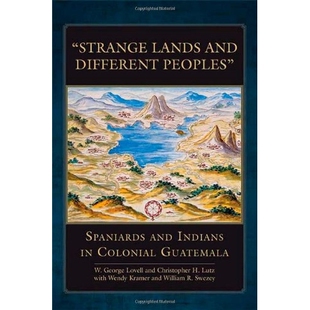 预订 Strange Lands and Different Peoples: Spaniards and Indians in Colonial Guatemala 奇怪的土地与不同的民族:西班牙和印