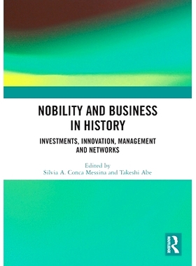 预订 Nobility and Business in History: Investments, Innovation, Management and Networks 历史上的*与商业：投资、创新、管