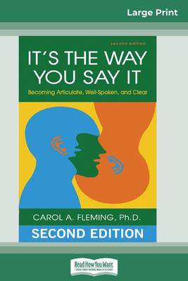 [预订]It’s the Way You Say It: Becoming Articulate, Well-spoken, and Clear (16pt Large Print Edition) 9780369312839