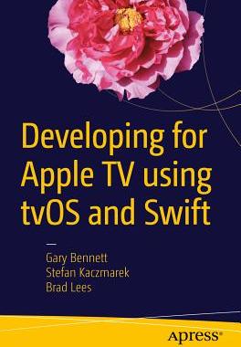 【预订】Developing for Apple TV using tvOS and Swift