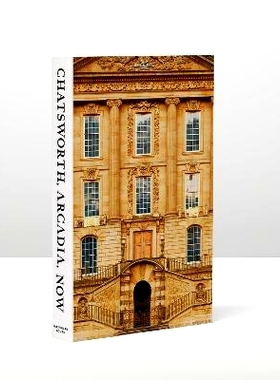 预订 Chatsworth, Arcadia, Now: Seven Scenes from the Life of a House: 9780241461914