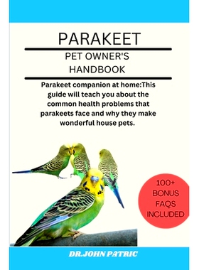 预订 Parakeet: Parakeet companion at home: This guide will teach you about the common health problems that parakeets fac
