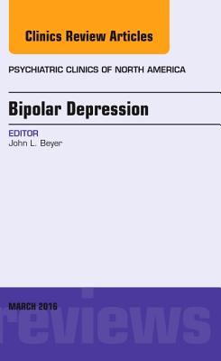 【预订】Bipolar Depression, An Issue of Psychiatric Clinics of North America