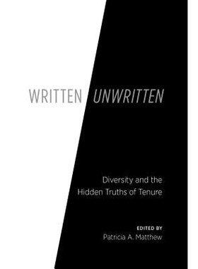 预订 Written/Unwritten: Diversity and the Hidden Truths of Tenure 成文/不成文：终身教职的多元化与隐含*（平装）: 97814696