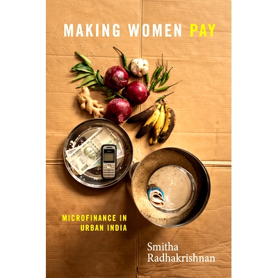 预订 Making Women Pay: Microfinance in Urban India 让女性付费：印度城市的小额信贷: 9781478013938
