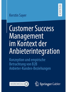 预订 Customer Success Management im Kontext der Anbieterintegration: Konzeption und empirische Betrachtung von B2B Anbie