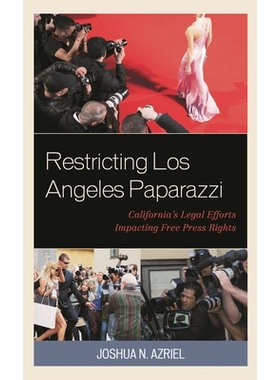 预订 Restricting Los Angeles Paparazzi: California’s Legal Efforts Impacting Free Press Rights 限制洛杉矶狗仔队：加利福
