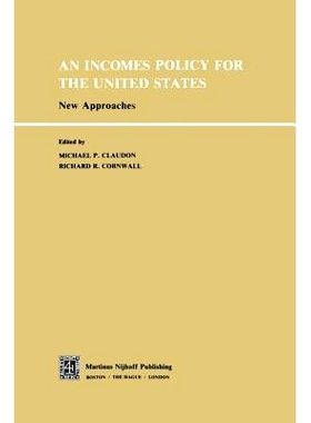 预订 An Incomes Policy for the United States: New Approaches: 9789400987654