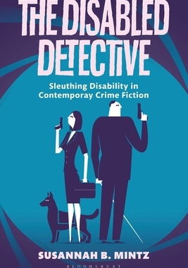 【预订】The Disabled Detective: Sleuthing Disability in Contemporary Crime Fiction