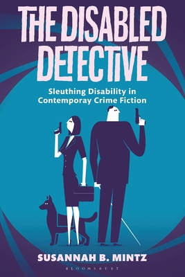 【预订】The Disabled Detective: Sleuthing Disability in Contemporary Crime Fiction