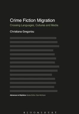 【预订】Crime Fiction Migration: Crossing Languages, Cultures and Media