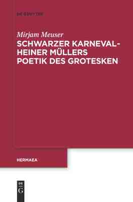 【预订】Schwarzer Karneval - Heiner Müllers Poetik des Grotesken 9783110736717