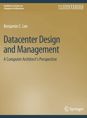 预订 Datacenter Design and Management: A Computer Architect’s Perspective