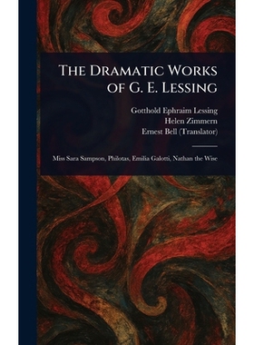 预订 The Dramatic Works of G. E. Lessing: 9781023255189