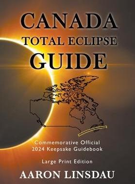 [预订]Canada Total Eclipse Guide (LARGE PRINT): Commemorative Official 2024 Keepsake Guidebook 9781649220752