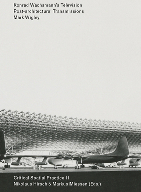 【预订】Konrad Wachsmann’s Television: Post-Architectural Transmissions