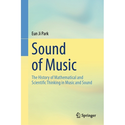 预订 Sound of Music: The History of Mathematical and Scientific Thinking in Music and Sound 音乐之声:音乐与声音中的数学