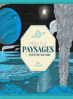 法语绘本 太阳系的神奇景观 了不起的地球故事作者续作 科普精装自然科学 Fabuleux paysages du système solaire Aina Bestard