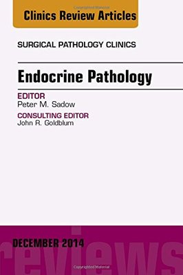 【预订】Endocrine Pathology, An Issue of Surgical Pathology Clinics