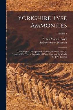 [预订]Yorkshire Type Ammonites: The Original Descriptions Reprinted, and Illustrated by Figures of The Typ 9781017017380