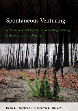 【预订】Spontaneous Venturing: An Entrepreneurial Approach to Alleviating Suffering in the Aftermath of a Disaster
