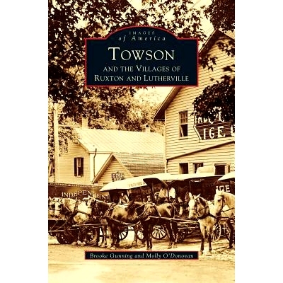 预订 Towson and the Villages of Ruxton and Lutherville: 9781531601492