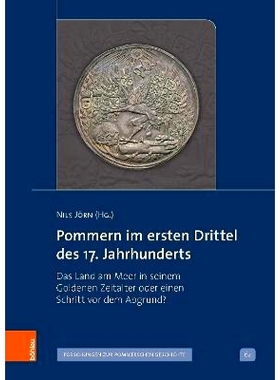 预订 Pommern im ersten Drittel des 17. Jahrhunderts: Das Land am Meer in seinem Goldenen Zeitalter oder einen Schritt vo