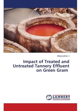 预订 Impact of Treated and Untreated Tannery Effluent on Green Gram 经处理和未经处理的制革废水对绿豆的影响: 978620201006