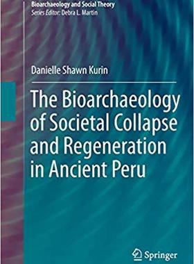 【预售】The Bioarchaeology of Societal Collapse and Regeneration in Ancient Peru