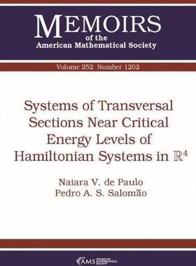 [预订]Systems of Transversal Sections Near Critical Energy Levels of Hamiltonian Systems in $\mathbb {R}^4 9781470428013