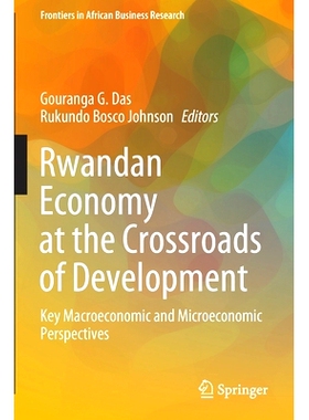 预订 Rwandan Economy at the Crossroads of Development: Key Macroeconomic and Microeconomic Perspectives 处于发展十字路口