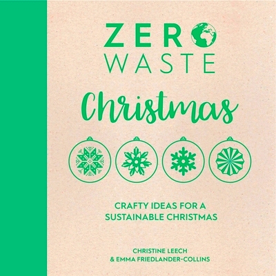 预订 Zero Waste: Christmas: Crafty ideas for a sustainable Christmas: 9781446308721