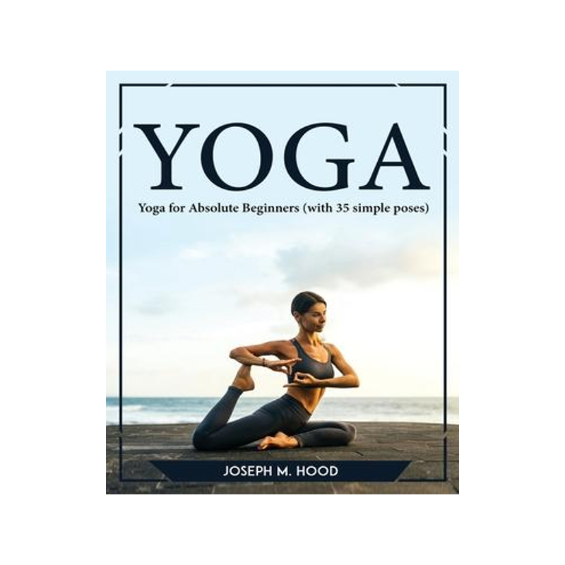 [预订]Yoga: Yoga for Absolute Beginners (with 35 simple poses) 9781804769782