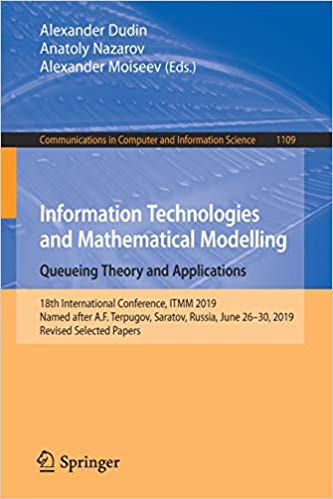 【预售】Information Technologies and Mathematical Modelling. Queueing Theory and Applications: 18th International ...