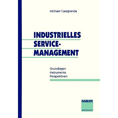 预订 Industrielles Service-Management: Grundlagen — Instrumente — Perspektiven: 9783409137683