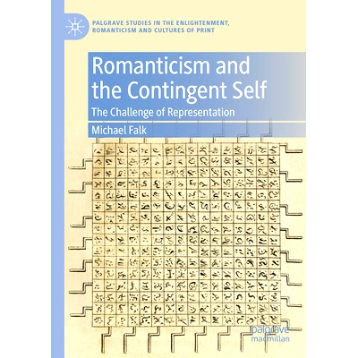 预订 Romanticism and the Contingent Self: The Challenge of Representation 浪漫主义与偶然的自我：代表性的挑战: 9783031499