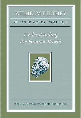 【预订】Wilhelm Dilthey: Selected Works, Volume II