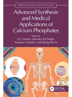 预订 Advanced Synthesis and Medical Applications of Calcium Phosphates 磷酸钙的先进合成及其医学应用: 9781032419657