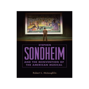 [预订]Stephen Sondheim and the Reinvention of the American Musical 9781496818324