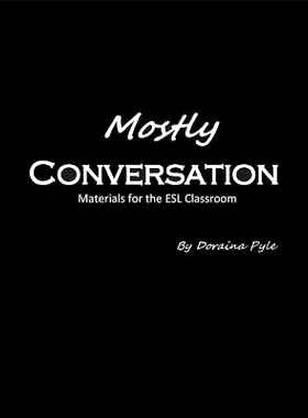 预订 Mostly Conversation: Materials for the ESL Classroom: 9780990810889